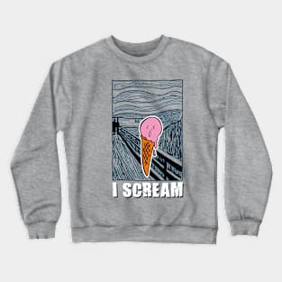 I scream Crewneck Sweatshirt